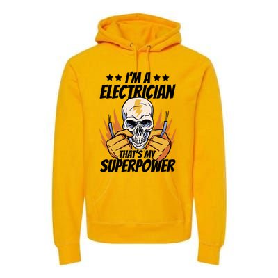 Im An Electrician Thats My Superpower Construction Gift Premium Hoodie