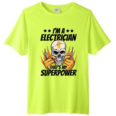 Im An Electrician Thats My Superpower Construction Gift Tall Fusion ChromaSoft Performance T-Shirt