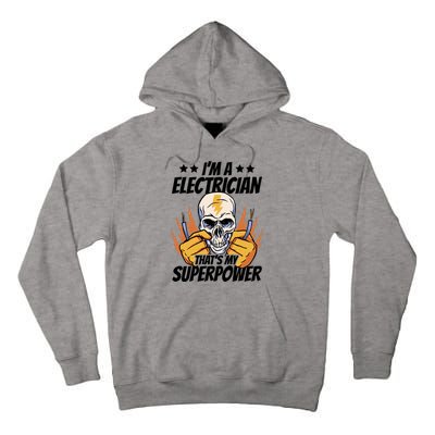 Im An Electrician Thats My Superpower Construction Gift Tall Hoodie