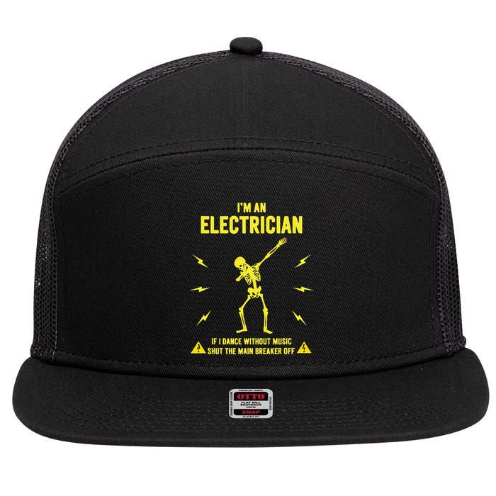 Im An Electrician If I Dance Without Music Funny Skeleton Gift 7 Panel Mesh Trucker Snapback Hat