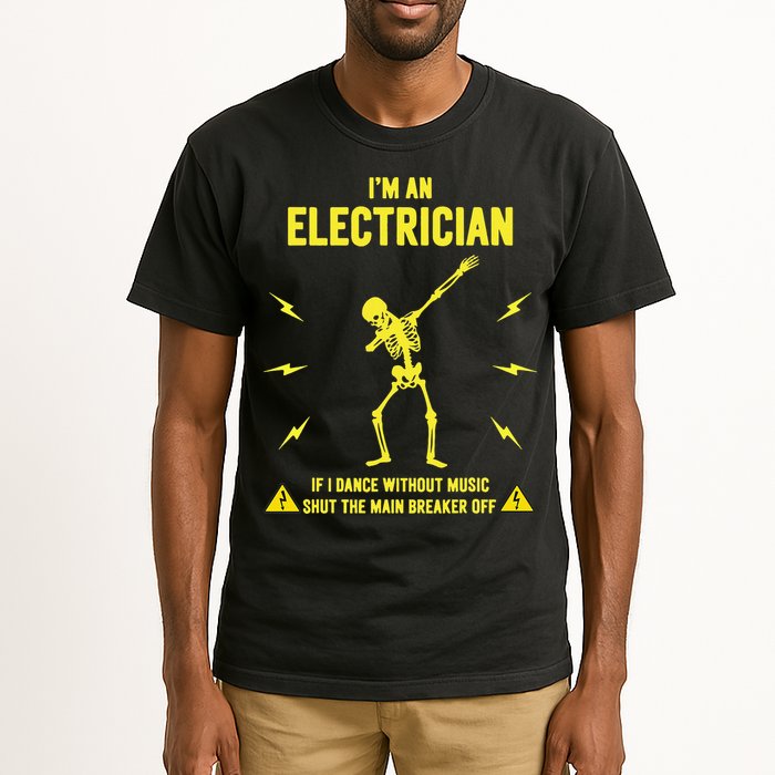 Im An Electrician If I Dance Without Music Funny Skeleton Gift Tall T-Shirt