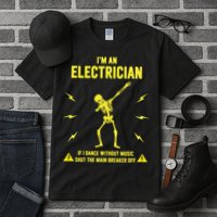 Im An Electrician If I Dance Without Music Funny Skeleton Gift Tall T-Shirt