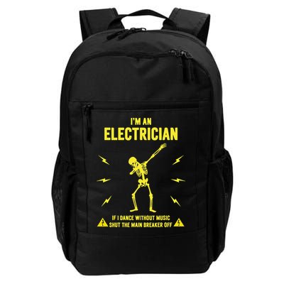Im An Electrician If I Dance Without Music Funny Skeleton Gift Backpack