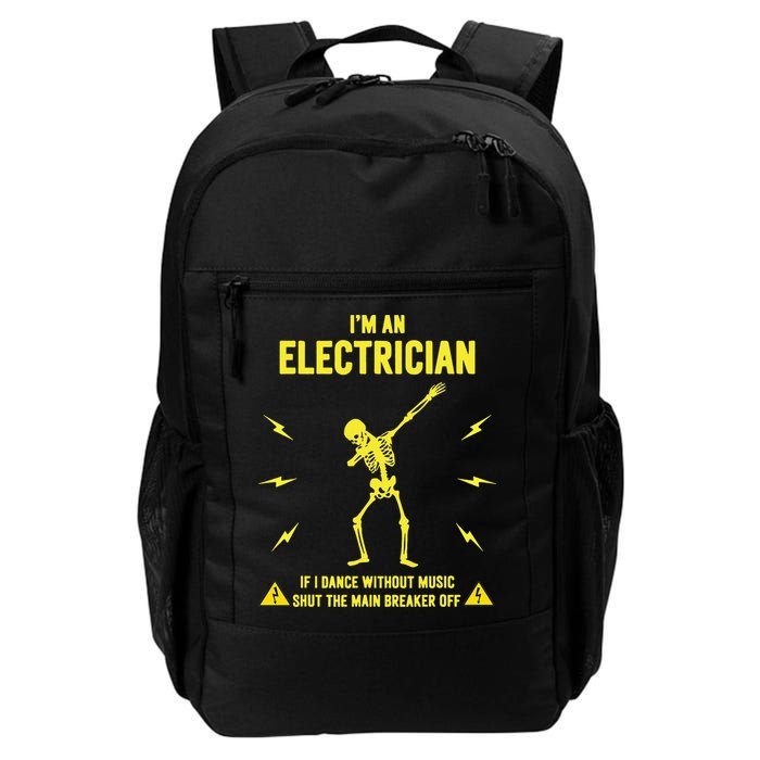 Im An Electrician If I Dance Without Music Funny Skeleton Gift Backpack
