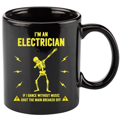 Im An Electrician If I Dance Without Music Funny Skeleton Gift 11oz C Handle Ceramic Mug