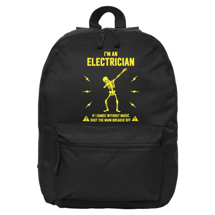 Im An Electrician If I Dance Without Music Funny Skeleton Gift 16 in Basic Backpack