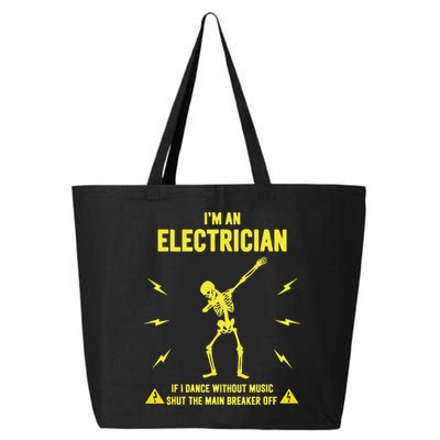 Im An Electrician If I Dance Without Music Funny Skeleton Gift 25L Jumbo Tote