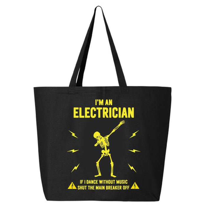 Im An Electrician If I Dance Without Music Funny Skeleton Gift 25L Jumbo Tote