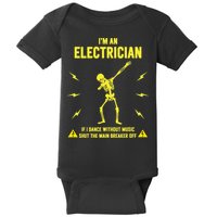 Im An Electrician If I Dance Without Music Funny Skeleton Gift Baby Bodysuit