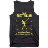 Im An Electrician If I Dance Without Music Funny Skeleton Gift Tank Top