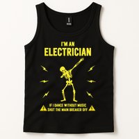 Im An Electrician If I Dance Without Music Funny Skeleton Gift Tank Top