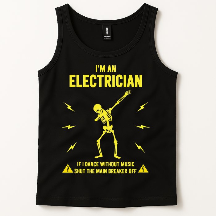 Im An Electrician If I Dance Without Music Funny Skeleton Gift Tank Top