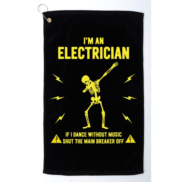 Im An Electrician If I Dance Without Music Funny Skeleton Gift Golf Towel