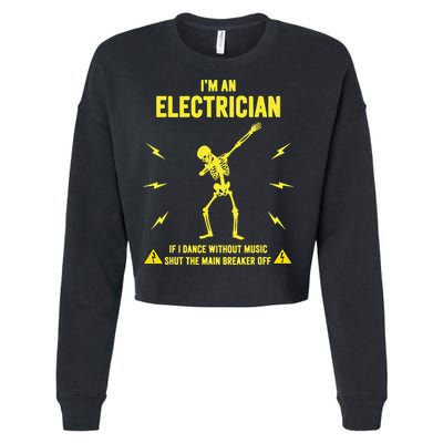 Im An Electrician If I Dance Without Music Funny Skeleton Gift Cropped Pullover Crew