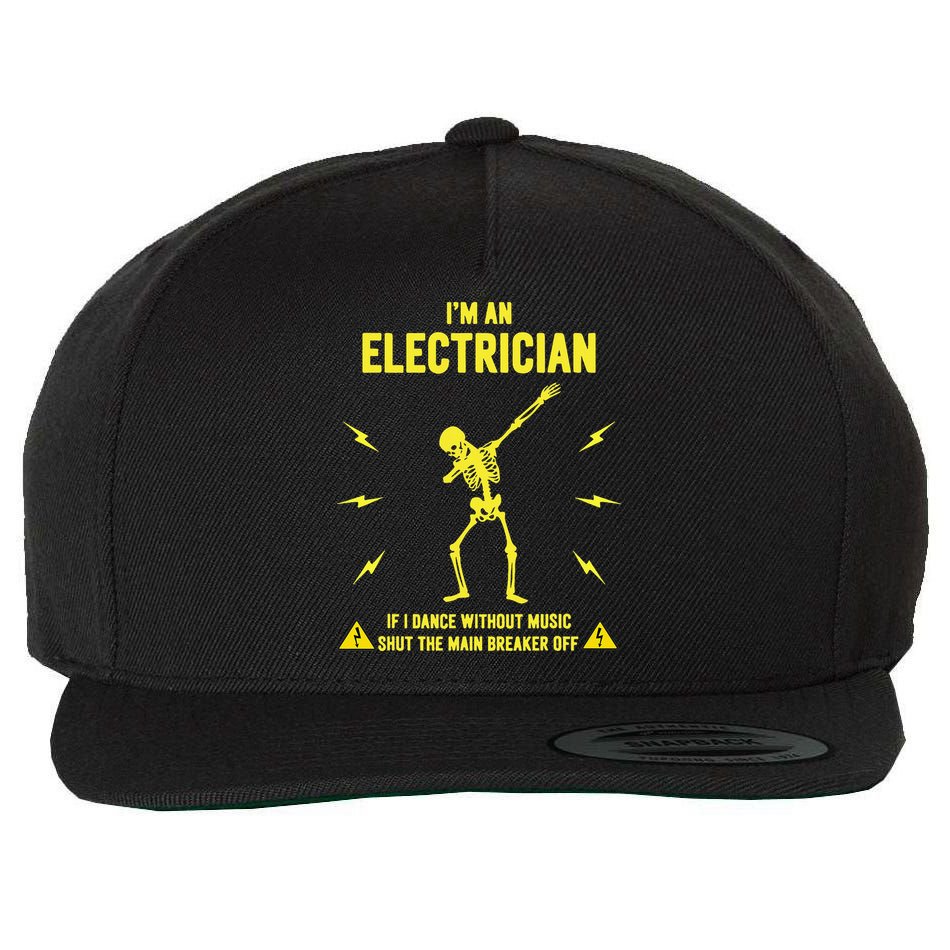 Im An Electrician If I Dance Without Music Funny Skeleton Gift Wool Snapback Cap