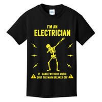 Im An Electrician If I Dance Without Music Funny Skeleton Gift Kids T-Shirt