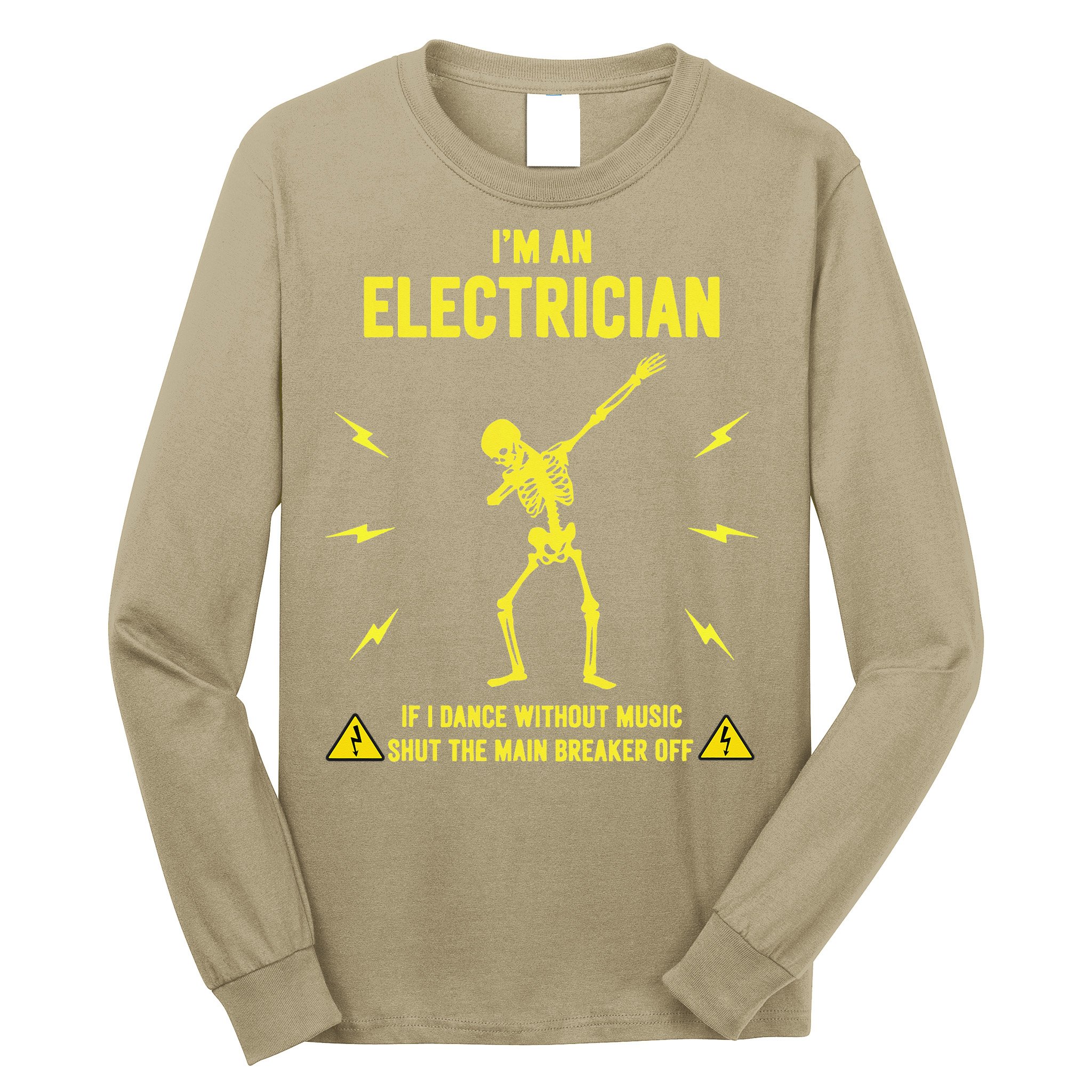 Im An Electrician If I Dance Without Music Funny Skeleton Gift Long Sleeve Shirt
