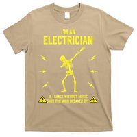 Im An Electrician If I Dance Without Music Funny Skeleton Gift T-Shirt