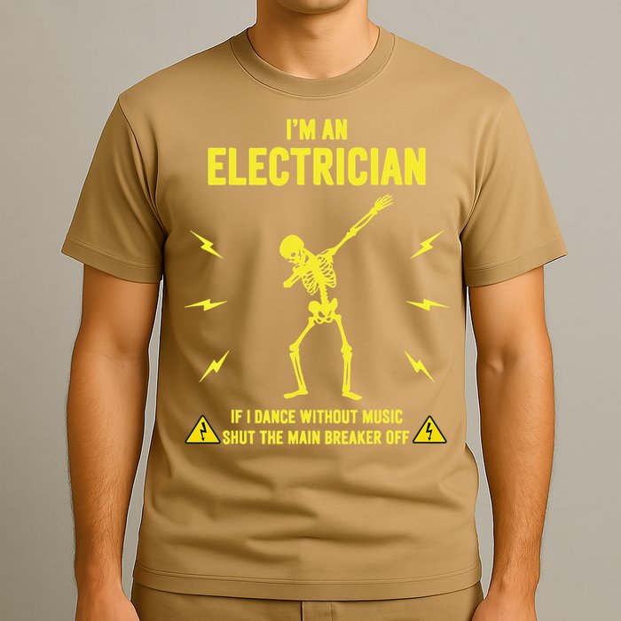 Im An Electrician If I Dance Without Music Funny Skeleton Gift T-Shirt