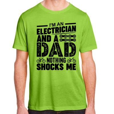 IM An Electrician And A Dad Nothing Shocks Me Funny Gift For Fathers Adult ChromaSoft Performance T-Shirt