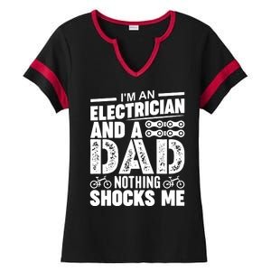 IM An Electrician And A Dad Nothing Shocks Me Funny Gift For Fathers Ladies Halftime Notch Neck Tee