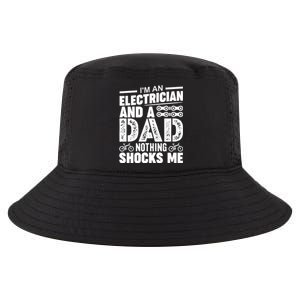 IM An Electrician And A Dad Nothing Shocks Me Funny Gift For Fathers Cool Comfort Performance Bucket Hat