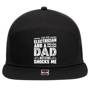 IM An Electrician And A Dad Nothing Shocks Me Funny Gift For Fathers 7 Panel Mesh Trucker Snapback Hat