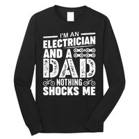 IM An Electrician And A Dad Nothing Shocks Me Funny Gift For Fathers Long Sleeve Shirt