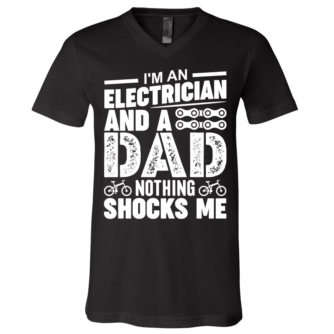 IM An Electrician And A Dad Nothing Shocks Me Funny Gift For Fathers V-Neck T-Shirt