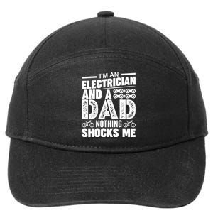 IM An Electrician And A Dad Nothing Shocks Me Funny Gift For Fathers 7-Panel Snapback Hat