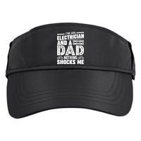 IM An Electrician And A Dad Nothing Shocks Me Funny Gift For Fathers Adult Drive Performance Visor