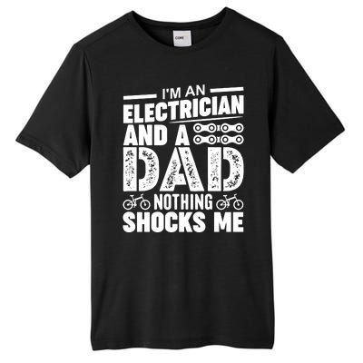 IM An Electrician And A Dad Nothing Shocks Me Funny Gift For Fathers Tall Fusion ChromaSoft Performance T-Shirt