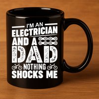 IM An Electrician And A Dad Nothing Shocks Me Funny Gift For Fathers 11oz C Handle Ceramic Mug
