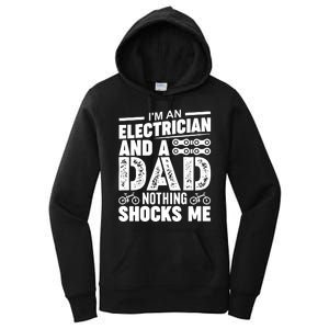 IM An Electrician And A Dad Nothing Shocks Me Funny Gift For Fathers Women's Pullover Hoodie