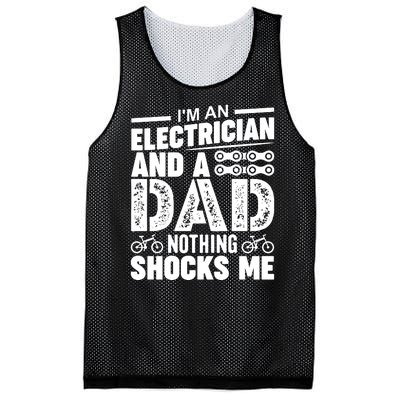 IM An Electrician And A Dad Nothing Shocks Me Funny Gift For Fathers Mesh Reversible Basketball Jersey Tank