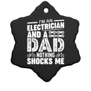 IM An Electrician And A Dad Nothing Shocks Me Funny Gift For Fathers Ceramic Star Ornament