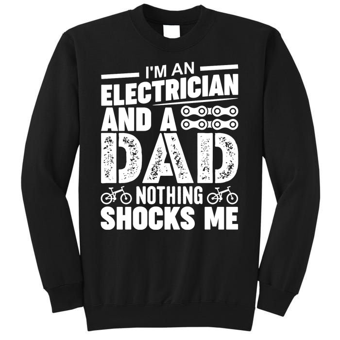 IM An Electrician And A Dad Nothing Shocks Me Funny Gift For Fathers Tall Sweatshirt