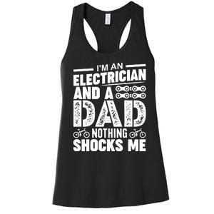 IM An Electrician And A Dad Nothing Shocks Me Funny Gift For Fathers Women's Racerback Tank