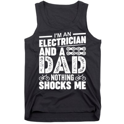 IM An Electrician And A Dad Nothing Shocks Me Funny Gift For Fathers Tank Top