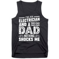 IM An Electrician And A Dad Nothing Shocks Me Funny Gift For Fathers Tank Top