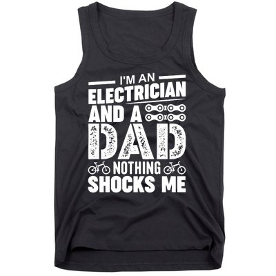 IM An Electrician And A Dad Nothing Shocks Me Funny Gift For Fathers Tank Top