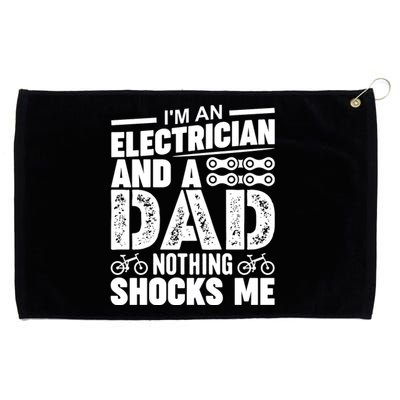 IM An Electrician And A Dad Nothing Shocks Me Funny Gift For Fathers Grommeted Golf Towel