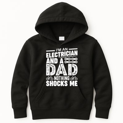IM An Electrician And A Dad Nothing Shocks Me Funny Gift For Fathers Kids Hoodie