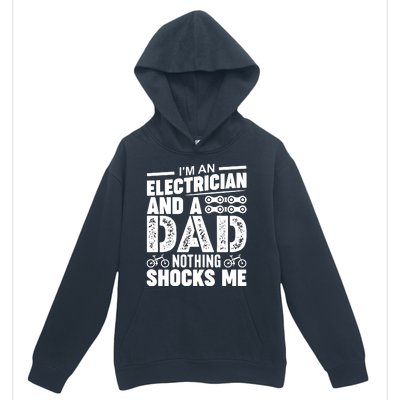 IM An Electrician And A Dad Nothing Shocks Me Funny Gift For Fathers Urban Pullover Hoodie