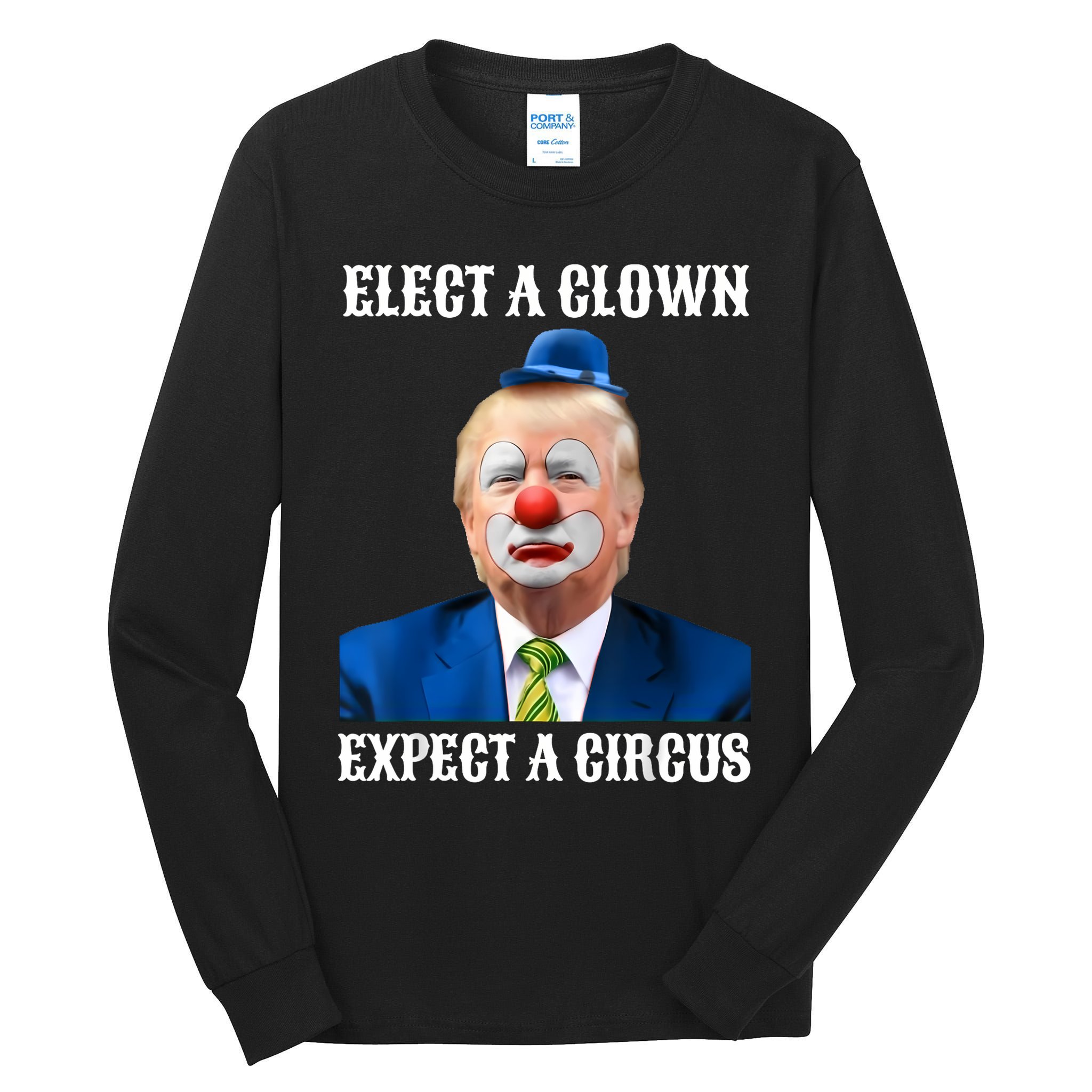 Impeach Anti-Trump Elect A Clown Expect A Circus Fun Gift Tall Long Sleeve T-Shirt