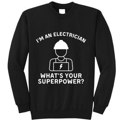 Im An Electrician Whats Your Superpower Sweatshirt