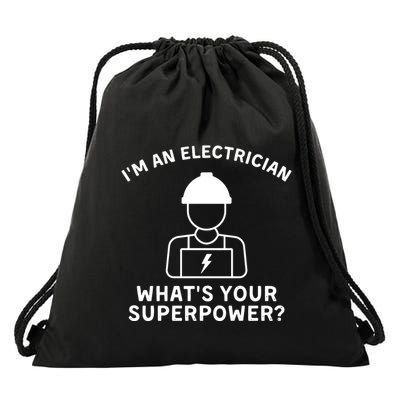Im An Electrician Whats Your Superpower Drawstring Bag