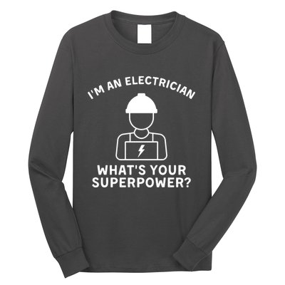Im An Electrician Whats Your Superpower Long Sleeve Shirt