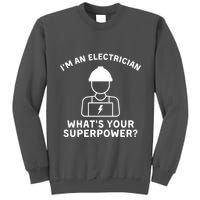 Im An Electrician Whats Your Superpower Tall Sweatshirt