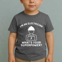 Im An Electrician Whats Your Superpower Toddler T-Shirt